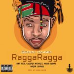 Gemini Major – Ragga Ragga ft. Riky Rick, Cassper Nyovest, Nadia Nakai & Major League