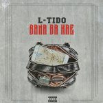 L-Tido – Bana Ba Kae