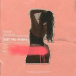 Ntukza – Say No More ft. Fifi Cooper