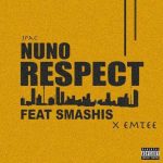JPac Nuno – Respect ft. Emtee & Smashis