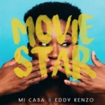 Mi Casa – Movie Star ft. Eddy Kenzo
