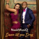NaakMusiQ – Dance Till You Drop + VIDEO