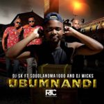 DJ Sk ft Sdudla Noma1000 – Ubumnandi