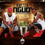 Kwesta – Ngud’ ft. Cassper Nyovest