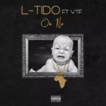 L-Tido – Oh No ft. WTF
