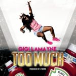 Gigi Lamayne – Too Much