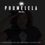 Miss Pru – Phumelela ft. Emtee, A-Reece, Fifi Cooper, Amanda Black, Saudi, Sjava & Sindi