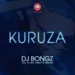 DJ Bongz – Kuruza ft. DJ Tira, Dbn Nyts & Kidtank