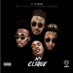 L-Tido –  My Clique ft. Darne, Fifresh & Ckassa