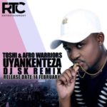 Toshi & Afro Warriors – Uyankenteza (DJ Sk Remix)