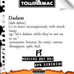 Towdee Mac – Dadam ft. Maglera Doe Boy & APU Sebekedi