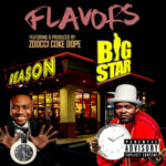 Big Star – Flavors ft. Reason & Zoocci Coke Dope
