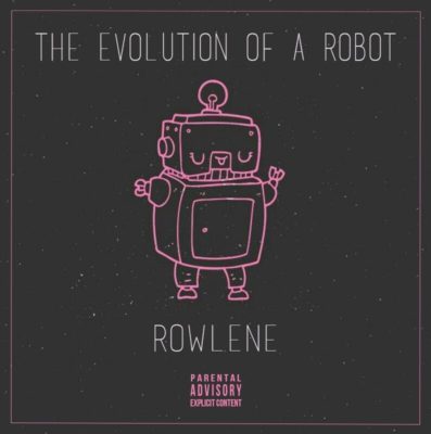 DOWNLOAD: Rowlene - The Evolution of a Robot (EP) »» Fakaza