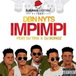 Dbn Nyts – Impimpi ft. DJ Tira & DJ Bongz