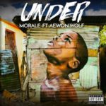 Morale  – Under ft. Aewon Wolf