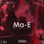 Ma-E – Kanjalo ft. Maggz