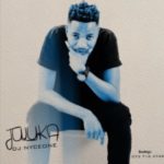 DJ Nyceone – Idliso + Juluka