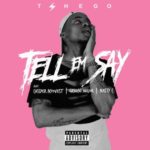 Tshego – Tell Em Say ft. Cassper Nyovest, Nasty C & Gemini Major