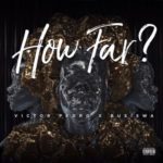 Victor Pedro – How Far? ft. Busiswa
