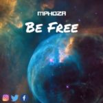 DJ Mphoza – Be Free