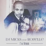 DJ Micks – I’m Afraid ft. Ronelle