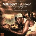 Mthinay Tsunam – Bayangaz