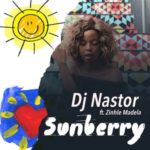 Dj Nastor – Sunberry ft. Zinhle Madela