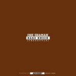 One Shaman – Knock The Hustle (Freestyle)