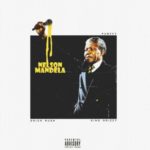 Erick Rush, Purffy & King Grizzy – Nelson Mandela