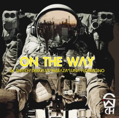DJ Switch – On The Way ft. Maraza, DeeXclsv & Luna Florentino