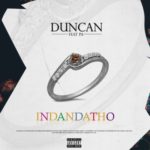 Duncan – Indandatho ft. PA