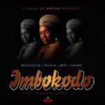 Musiholiq – Imbokodo ft. Zakwe, Mzulu & MPK