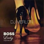 DJ Merlon – Boss Lady