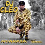 DJ Cleo – Nyakaza ft. Spanner