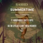 Rashid Kay – Summertime ft. Maraza, Kid Tini, Du Boiz, Siya Shezi, Chazz Le Hippie, Clara T, Notshi, Meg Mafia