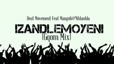 Beat Movement – Izandlemoyeni ft. Mangoli & Nhlanhla