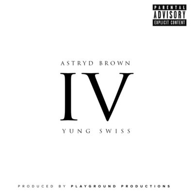 Astryd Brown – Four ft. Yung Swiss