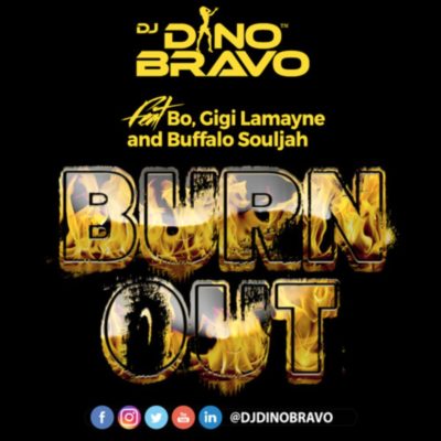 DJ Dino Bravo – Burn Out ft. Gigi Lamayne, Buffalo Souljah & Bo
