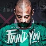 Da Capo – Found You ft. Berita
