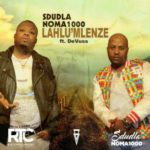 Sdudla Noma1000 – Lahl’umlenze ft. De Vuss