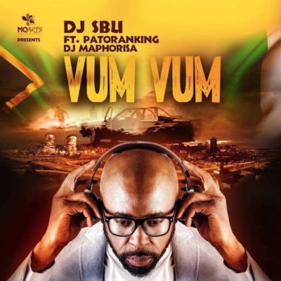 DJ Sbu – Vum Vum ft. Patoranking & DJ Maphorisa