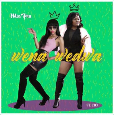 Miss Pru – Wena Wedwa ft. Cici