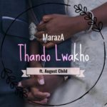 Maraza – Thando Lwakho ft. August Child