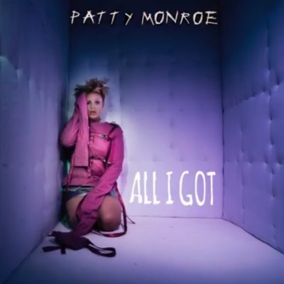Patty Monroe – All I Got