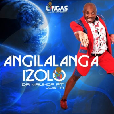 Dr Malinga – Angilalanga Izolo ft. Josta