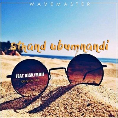 Wavemaster – Sthand’Ubumnand ft. DJ SK & Muji