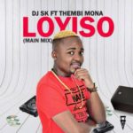 DJ SK – Loyiso ft. Thembi Mona