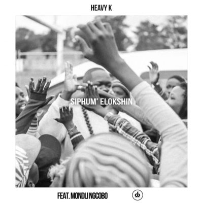 Heavy K – Siphum’ eLokshin ft. Mondli Ngcobo
