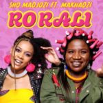 Sho Madjozi – Ro Rali ft. Makhadzi