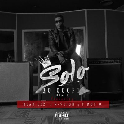 Solo – 30,000FT (Remix) ft. Blaklez, N’veigh & PdotO